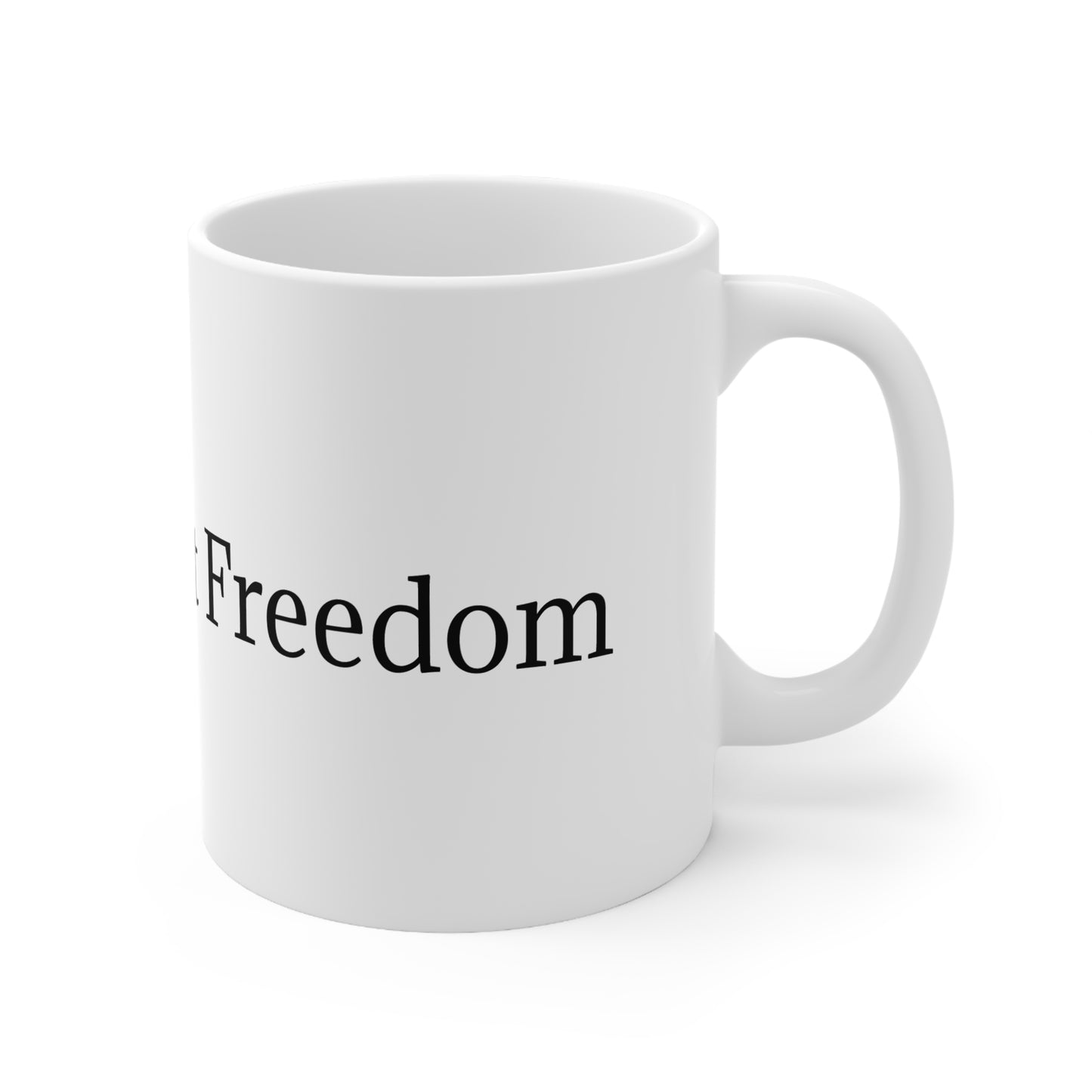 Life is about freedom Coffee Cup Mug, 11oz